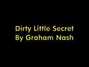 Il testo della Dirty little secret Graham Nash