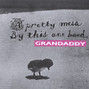 Lyrics of Egg hit and jack too Grandaddy