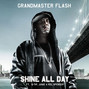 Il testo della Shine all day Grandmaster Flash