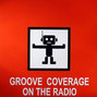 Lyrics of On the radio Groove Coverage