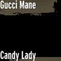 Il testo della Candy lady Gucci Mane
