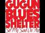 Il testo della Soul on fire Gugun Blues Shelter