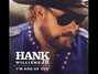 Il testo della I'm just a man Hank Williams Jr.