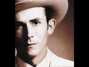Il testo della I watched my dream world crumble like clay Hank Williams