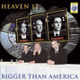 Paroles de Bigger than america Heaven 17