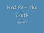 Lyrics of The truth Hed Pe
