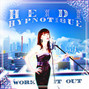 Paroles de Work it out Heidi Hypnotique