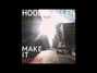Il testo della Make it home Hoodie Allen