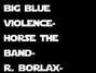 Il testo della Big blue violence Horse