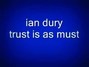 Il testo della Trust (is a must) Ian Dury