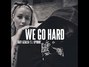 Lyrics of We go hard Iggy Azalea