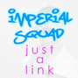 Il testo della Just a link Imperial Squad
