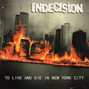 Il testo della To live and die in new york city Indecision