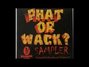 Lyrics of Phat or wack? Insane Clown Posse