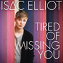 Lyrics of Tired of missing you Isac Elliot