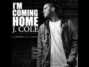 Paroles de I'm coming home J. Cole