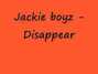 Lyrics of Disappear Jackie Boyz