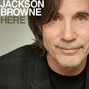 Il testo della Here Jackson Browne