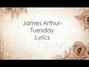 Paroles de Tuesday James Arthur