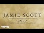 Lyrics of Gold Jamie Scott