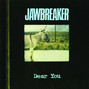 Lyrics of Unlisted track Jawbreaker