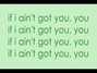 Il testo della If i aint got you Jay Sean