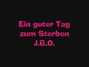 Il testo della Ein guter tag zum sterben (bad reichenhall version) Jbo