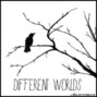 Lyrics of Different worlds Jes Hudak