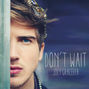 Il testo della Don't wait Joey Graceffa