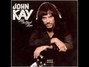 Paroles de That's when i think of you John Kay