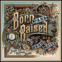 Lyrics of Born and raised John Mayer