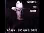 Il testo della Worth the wait John Schneider