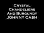 Il testo della Crystal chandeliers and burgundy Johnny Cash