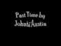 Il testo della Past time Johnta Austin