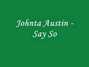 Il testo della Say so Johnta Austin