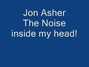 Lyrics of The noise inside my head Jon Asher