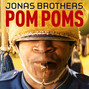 Il testo della Pom poms Jonas Brothers