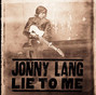 Lyrics of Lie to me Jonny Lang