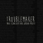 Paroles de Troublemaker Jordan Pruitt