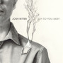 Lyrics of Joy to you baby Josh Ritter