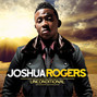 Lyrics of Unconditional Joshua Rogers
