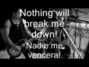 Lyrics of Nothing will break me down Jp Cadenas