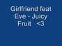 Lyrics of Girlfriend Juicy Fruit