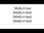 Il testo della Madly in love (bigger than life) Justin Bieber