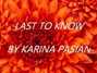 Lyrics of Last to know Karina