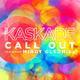 Lyrics of Call out Kaskade