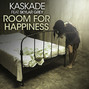 Il testo della Room for happiness Kaskade