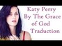 Lyrics of By the grace of god (traduction) Katy Perry