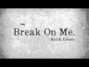 Lyrics of Break on me Keith Urban