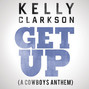 Il testo della Get up (a cowboys anthem) Kelly Clarkson